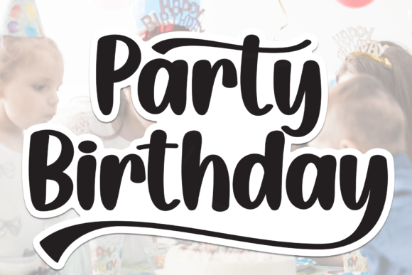 Party Birthday: A Handwritten Font That Makes Your Brand Feel Inviting