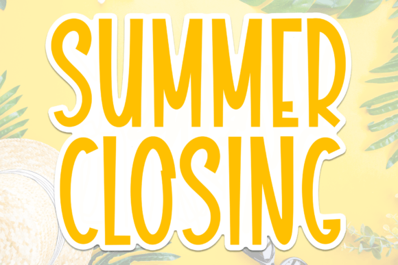 Summer Closing